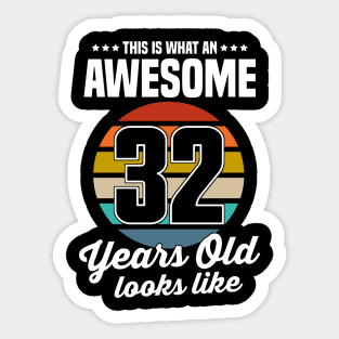 Vintage This Is What An Awesome 32 Years Old Looks Like Sticker